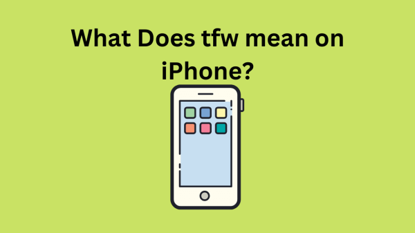 What Does tfw mean on iPhone