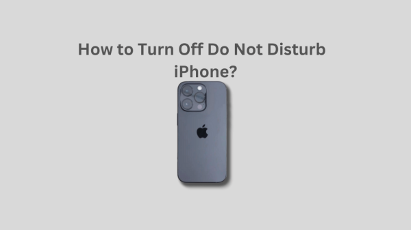 How to Turn Off Do Not Disturb on iPhone?